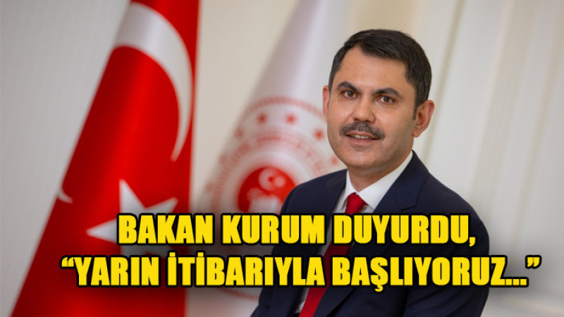 BAKAN KURUM DUYURDU!